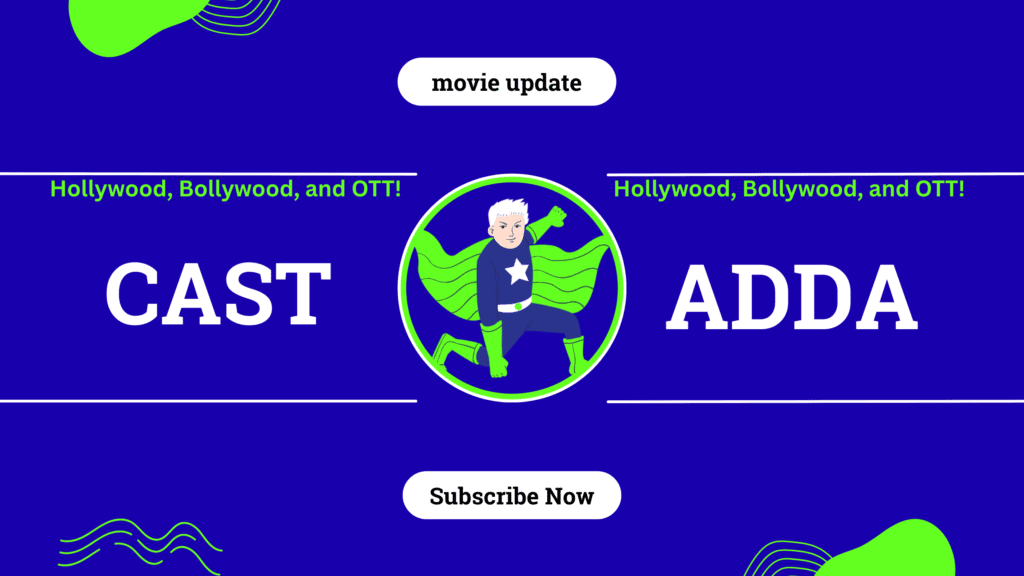 About CastAdda About CastAdda: Movie & TV Star Cast, Release Date, OTT and Collection