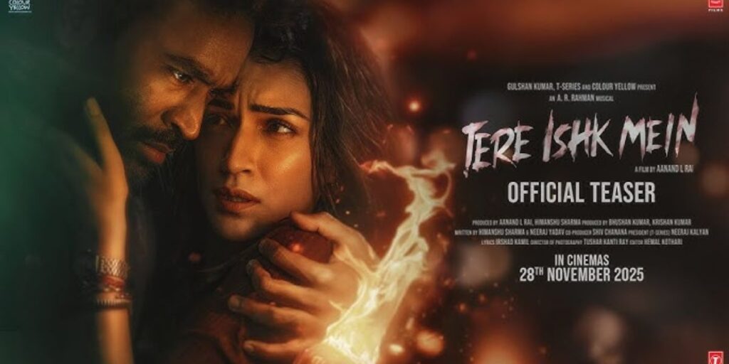 Tere Ishk Mein Cast 2025 – Amazing Story, Release Date, Budget, Trailer & OTT
