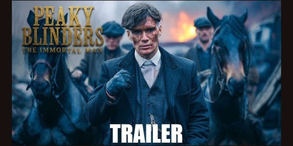 Peaky Blinders The Immortal Man Cast 2026 – Amazing Story, Trailer & Release..