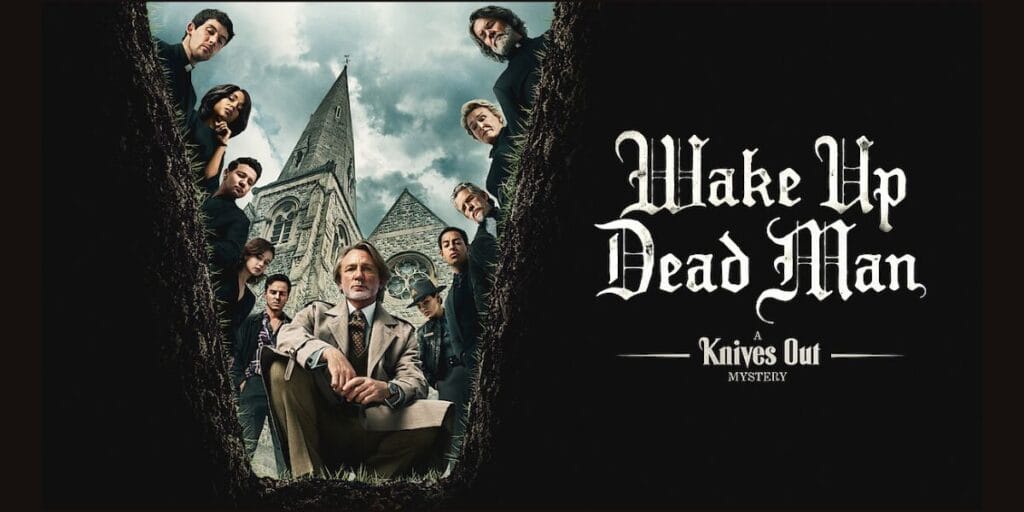 Wake Up Dead Man Cast 2025 – Amazing Story, Trailer, Cast List & Release Date