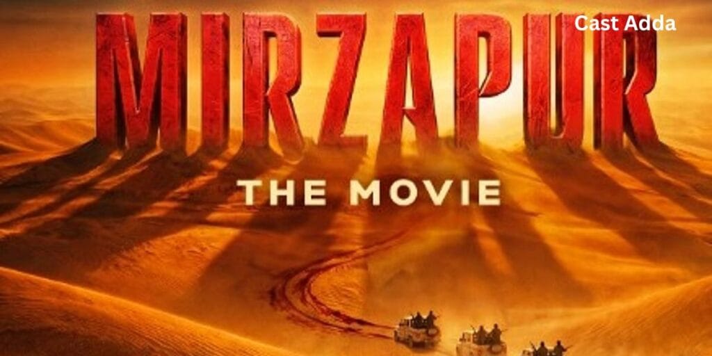 Mirzapur The Movie Cast 2026 - First Poster & Release Date Mirzapur The Movie Cast 2026 - First Poster & Release Date