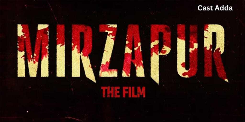 Mirzapur The Movie Cast 2026 - Story & Release Date Mirzapur The Movie Cast 2026 - Story & Release Date
