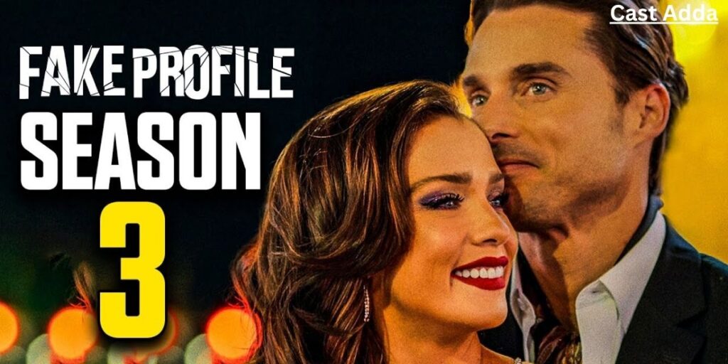 Fake Profile’ Season 3 Cast - Story, Release Date & Trailer