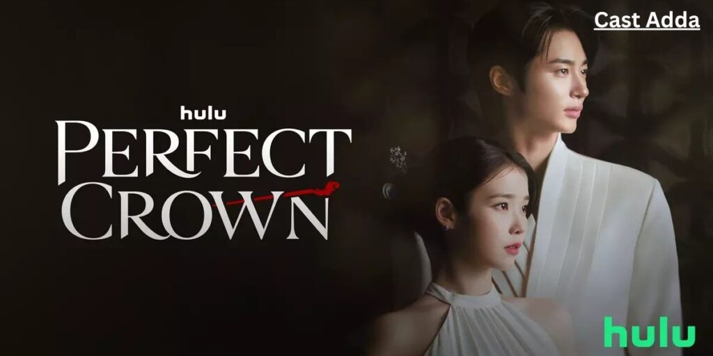 Perfect Crown Season 1 Cast - Story, Episodes Recap, Release Date & Trailer