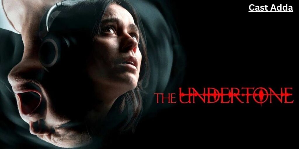 Undertone 2026 Cast - Story, Full Cast List, Release date, Box office & Trailer