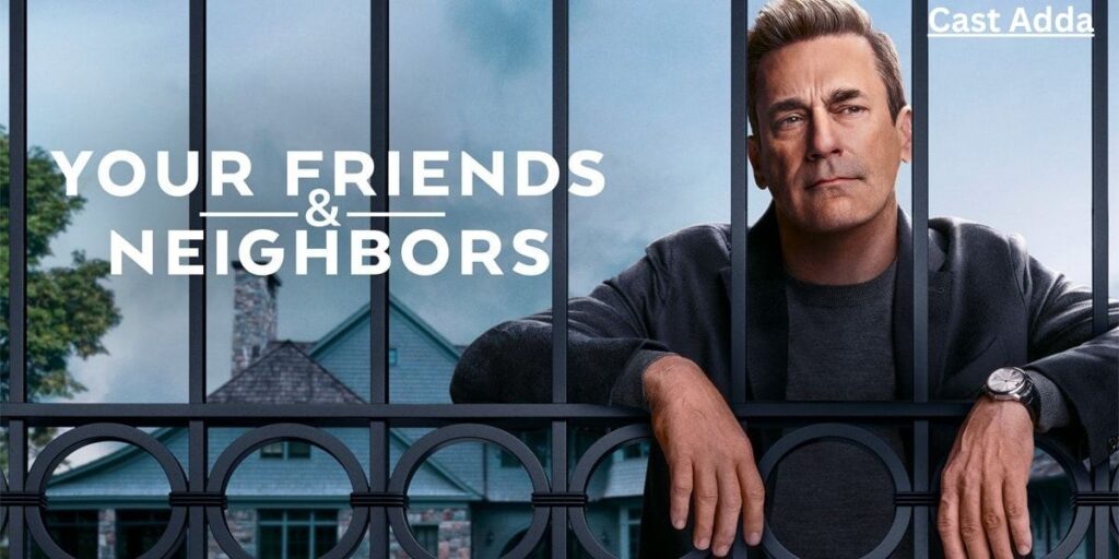 Your Friends & Neighbors Season 2 Cast, Story, Episodes Recap & Trailer Your Friends & Neighbors Season 2 Cast, Story, Episodes Recap & Trailer