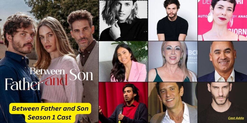 Between Father and Son Season 1 Cast - Story & Release Date