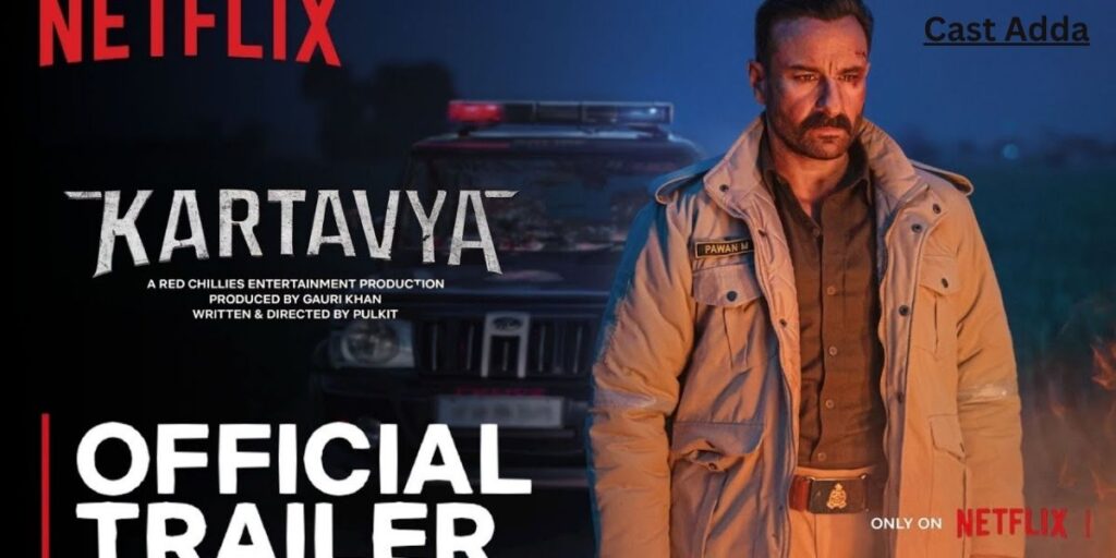 Kartavya Movie Cast - Plot, Ott Release Date & Trailer