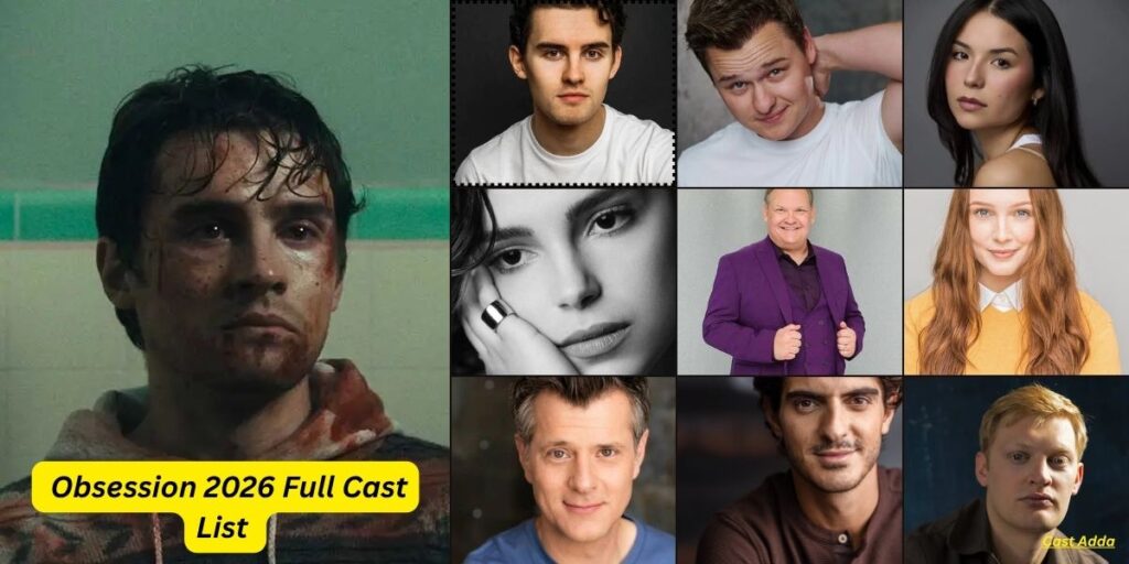 Obsession 2026 Full Cast - Story, Trailer, Box Office Collection