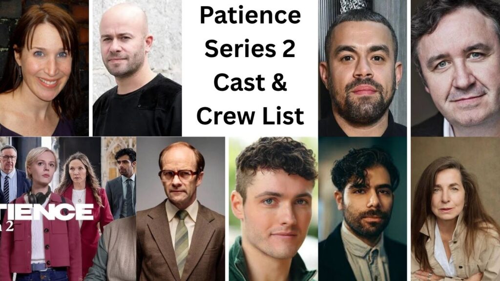 Patience Series 2 Cast & Crew List Patience Series 2 Cast & Crew List