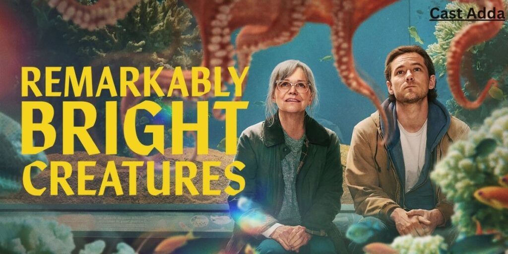 Remarkably Bright Creatures Cast - Story, Release Date & Trailer