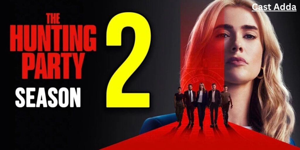 The Hunting Party Season 2 Cast - Story & Release Date