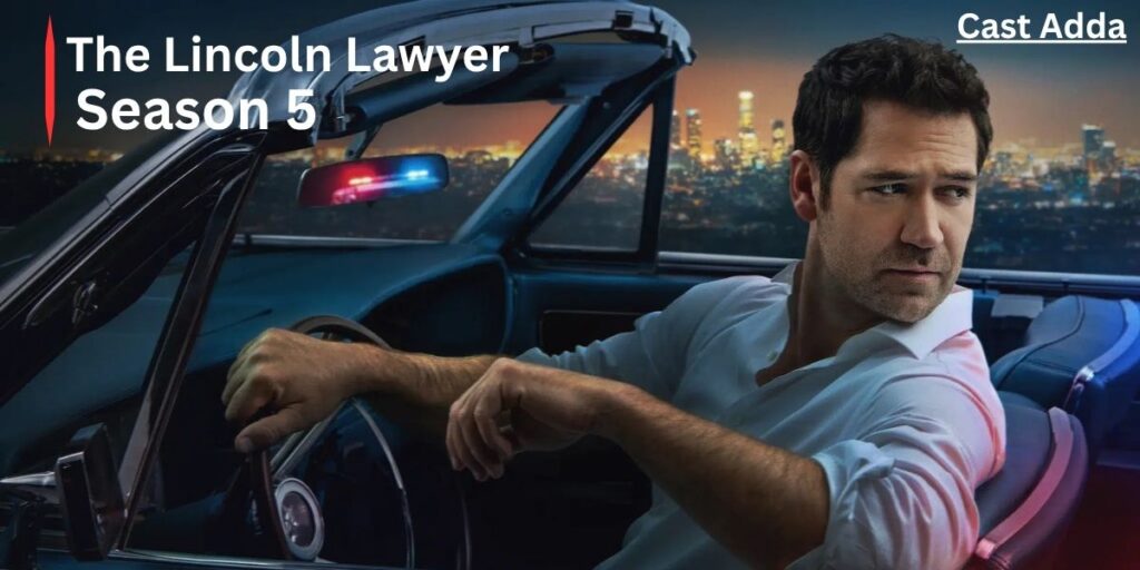 The Lincoln Lawyer Season 5 Cast & Characters List