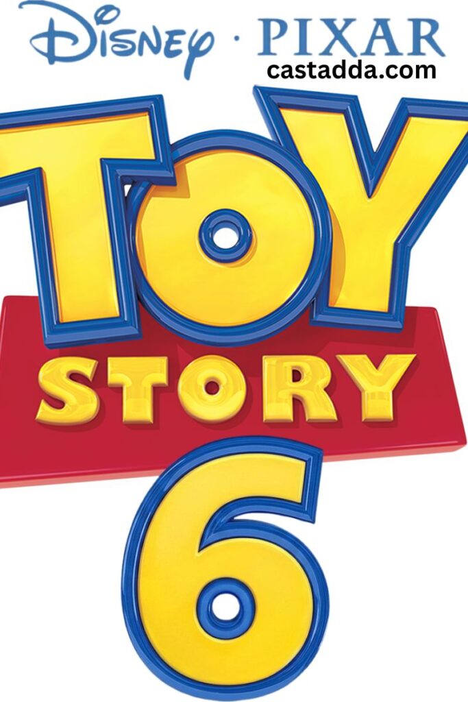 Toy Story 6 Cast List, Story, Trailer & Release Date
