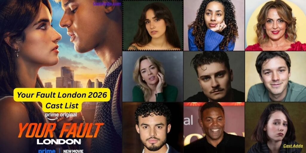 Your Fault London 2026 Cast List & Release Date