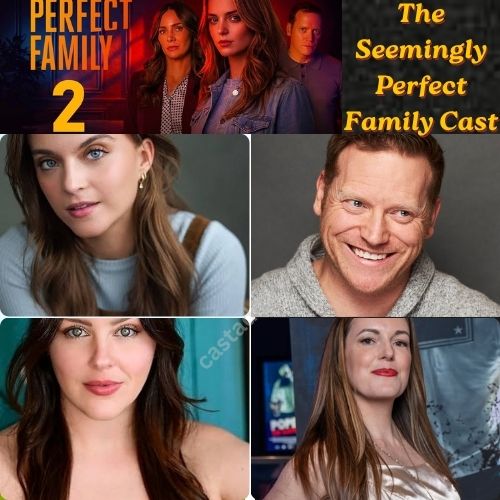 The Seemingly Perfect Family Cast - Plot & Release Date