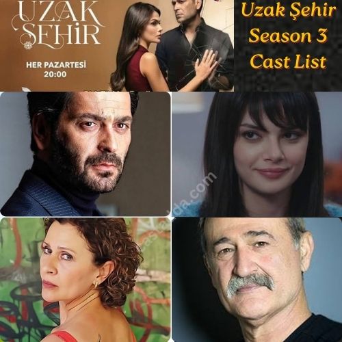 Uzak Şehir Season 3 Cast List - Story & Release Date