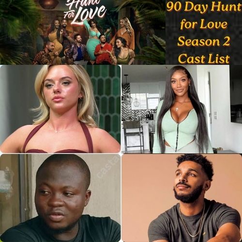 90 Day Hunt for Love Season 2 Cast List - Story & Release Date