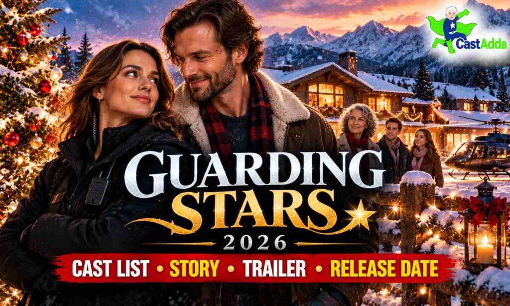 Guarding Stars 2026 Cast List - Story, Trailer & Release Date